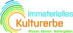 Immaterielles Kulturerbe Immaterielles Kulturerbe